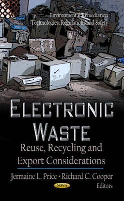 Electronic Waste: Reuse, Recycling & Export Considerations - Price, Jermaine L (Editor), and Cooper, Richard C (Editor)