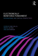 Electronically Monitored Punishment: International and Critical Perspectives