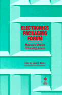 Electronics Packaging Forum: Multichip Module Technology Issues - Morris, James E (Editor), and Watson, Thomas J (Editor)