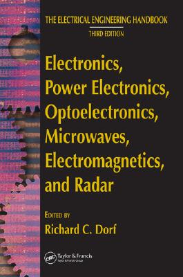 Electronics, Power Electronics, Optoelectronics, Microwaves, Electromagnetics, and Radar - Dorf, Richard C