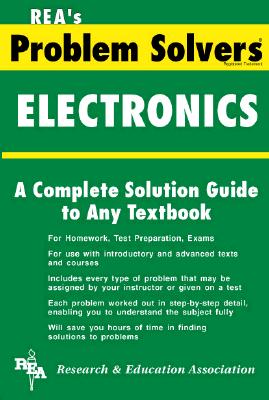 Electronics Problem Solver - The Editors of Rea, and Gu