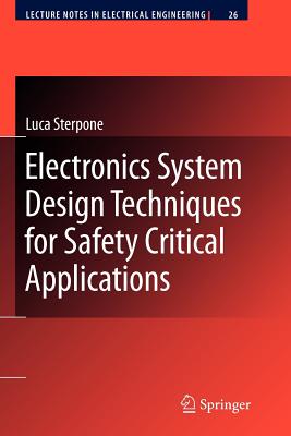 Electronics System Design Techniques for Safety Critical Applications - Sterpone, Luca