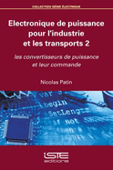 Electronique de puissance pour l'industrie et les transports 2: Les convertisseurs de puissance et leur commande