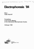 Electrophoresis '84: Proceedings of the Fourth Meeting of the International Electrophoresis Society, Gottingen 1984