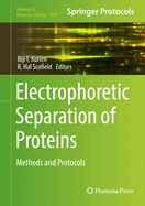 Electrophoretic Separation of Proteins: Methods and Protocols