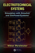 Electrotechnical Systems: Simulation with Simulink and SimPowerSystemsTM