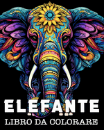 Elefante Libro da Colorare: Bellissime Immagini di Elefanti Selvatici