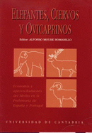 Elefantes, Ciervos y Ovicaprinos: Economia y Aprovechamiento del Medio En La Prehistoria de Espana y Portugal