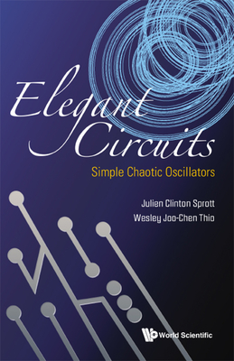 Elegant Circuits: Simple Chaotic Oscillators - Sprott, Julien Clinton, and Thio, Wesley Joo-Chen