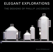 Elegant Explorations: The Designs of Phillip Jacobson
