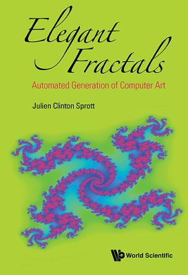 Elegant Fractals: Automated Generation Of Computer Art - Sprott, Julien Clinton