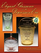 Elegant Glassware of the Depression Era: Identification and Value Guide - Florence, Gene, and Florence, Cathy
