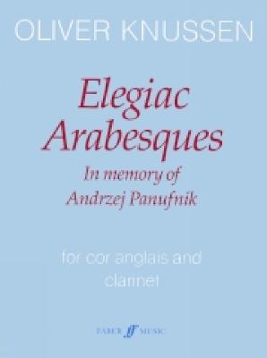 Elegiac Arabesques: For Cor Anglais and Clarinet, Score & Parts - Knussen, Oliver (Composer)