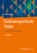 Elektromagnetische Felder: Theorie Und Anwendung