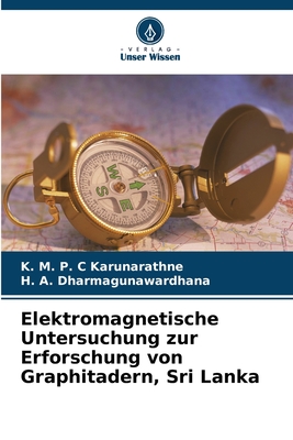 Elektromagnetische Untersuchung zur Erforschung von Graphitadern, Sri Lanka - Karunarathne, K M P C, and Dharmagunawardhana, H A