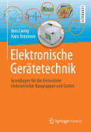 Elektronische Gertetechnik: Grundlagen Fr Das Entwickeln Elektronischer Baugruppen Und Gerte