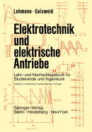 Elektrotechnik Und Elektrische Antriebe: Lehr- Und Nachschlagebuch Fr Studierende Und Ingenieure