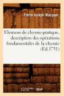 Elemens de Chymie-Pratique, Description Des Oprations Fondamentales de la Chymie (d.1751)