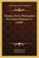 Elemens de La Philosophie de L'Esprit Humain V1 (1808)