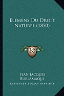 Elemens Du Droit Naturel (1850)