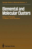 Elemental and Molecular Clusters: Proceedings of the 13th International School, Erice, Italy, July 1 15, 1987