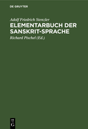 Elementarbuch Der Sanskrit-Sprache: (Grammatik. Texte. Wrterbuch)