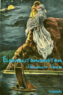 Elementargeister - Heine, Heinrich, and Happel, Klaus (Introduction by)