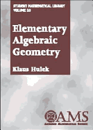 Elementary Algebraic Geometry - Hulek, Klaus