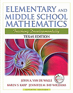 Elementary and Middle School Mathematics, Texas Edition: Teaching Developmentally