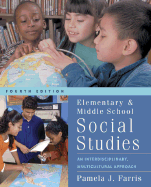 Elementary and Middle School Social Studies: An Interdisciplinary Instructional Approach