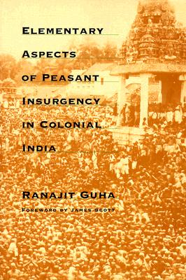 Elementary Aspects of Peasant Insurgency in Colonial India - Guha, Ranajit