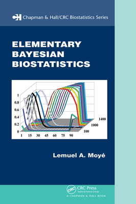 Elementary Bayesian Biostatistics - Moy, Lemuel A.