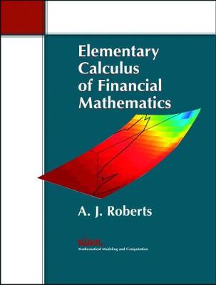 Elementary Calculus of Financial Mathematics - Roberts, A J