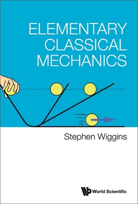Elementary Classical Mechanics - Wiggins, Stephen