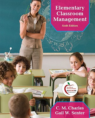 Elementary Classroom Management - Charles, C., and Senter, Gail
