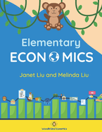 Elementary Economics: Economics, Finance, and Business Concepts for K-8 Students