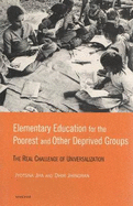 Elementary Education for the Poorest & Other Deprived Groups: The Real Challenge of Universalization - Jha, Jyotsna