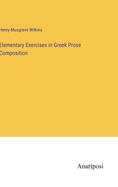 Elementary Exercises in Greek Prose Composition