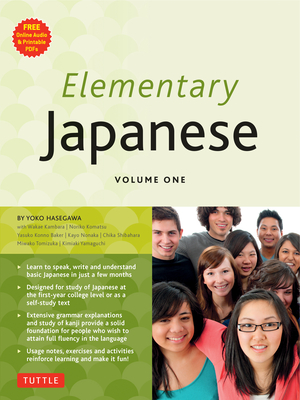 Elementary Japanese Volume One: This Beginner Japanese Language Textbook Expertly Teaches Kanji, Hiragana, Katakana, Speaking & Listening (Online Media Included) - Hasegawa, Yoko