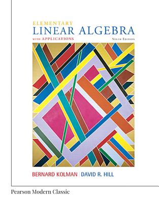 Elementary Linear Algebra with Applications (Classic Version) - Kolman, Bernard, and Hill, David