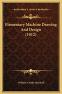 Elementary Machine Drawing and Design (1912)