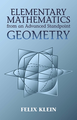 Elementary Mathematics from an Advanced Standpoint: Geometry - Klein, Felix, and Hedrick, E R (Translated by), and Noble, C A (Translated by)