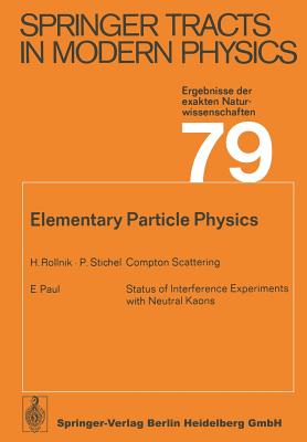 Elementary Particle Physics - Paul, E (Contributions by), and Rollnik, H (Contributions by), and Stichel, P (Contributions by)