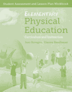 Elementary Physical Education: Student Assessment and Lesson Plan Workbook