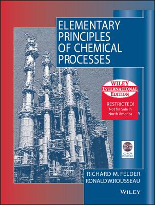 Elementary Principles of Chemical Processes 3E WIE - Felder, Richard M.