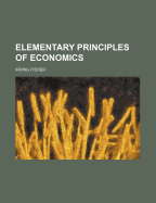 Elementary Principles of Economics