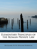 Elementary Principles of the Roman Private Law