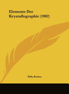 Elemente Der Krystallographie (1902)