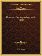 Elemente Der Krystallographie (1902)