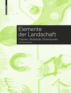 Elemente Der Landschaft: Flchen, Abstnde, Dimensionen